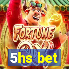 5hs bet